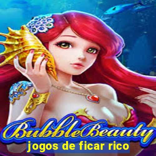 jogos de ficar rico